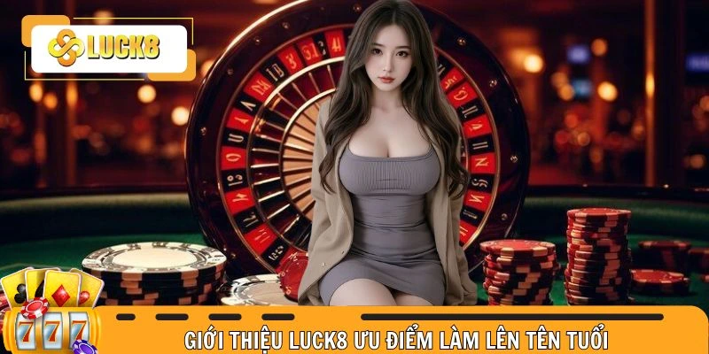 Ưu điểm thu hút game thủ tại nhà cái Luck8